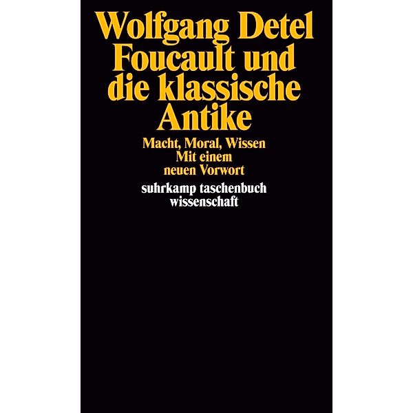 Foucault und die klassische Antike, Wolfgang Detel