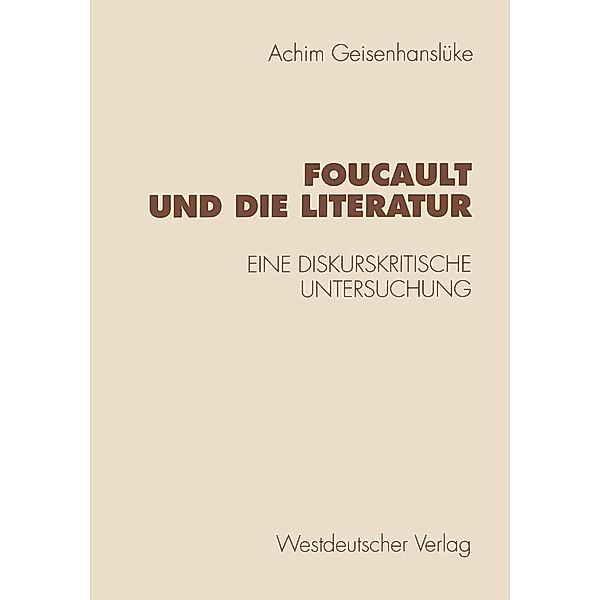 Foucault und die Literatur / Historische Diskursanalyse der Literatur, Achim Geisenhanslüke