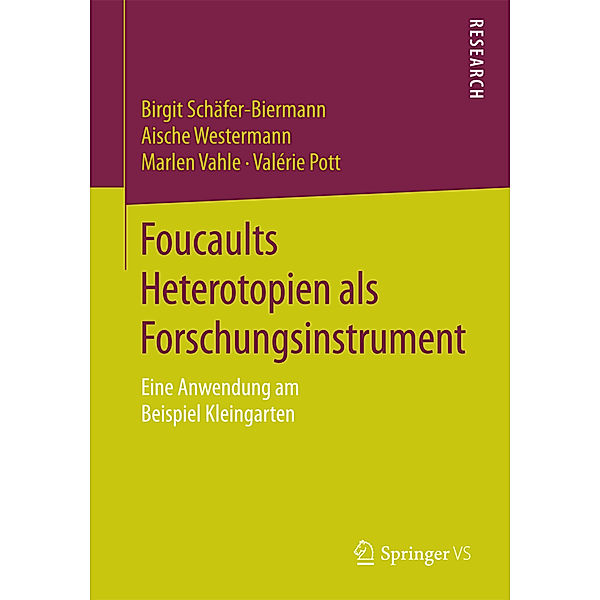 Foucaults Heterotopien als Forschungsinstrument, Birgit Schäfer-Biermann, Aische Westermann, Marlen Vahle, Valérie Pott