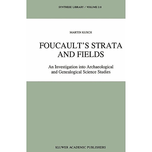 Foucault's Strata and Fields / Synthese Library Bd.218, Maren Kusch