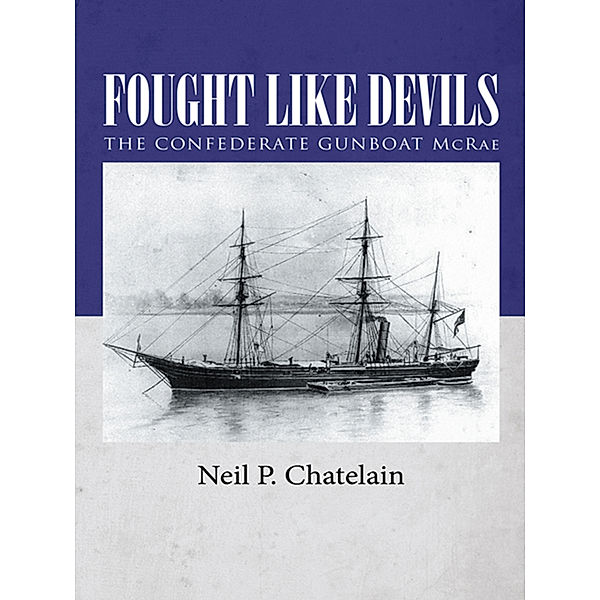 Fought Like Devils, Neil P. Chatelain