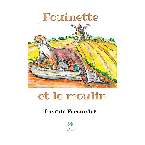 Fouinette et le moulin, Pascale Fernandez