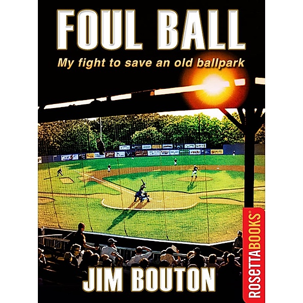 Foul Ball / RosettaBooks Sports Classics, Jim Bouton