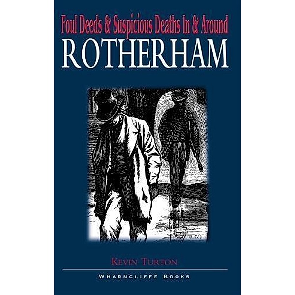 Foul Deeds and Suspicious Deaths in Rotherham, Kevin Turton