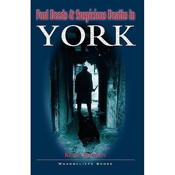 Foul Deeds and Suspicious Deaths in York, Keith Henson