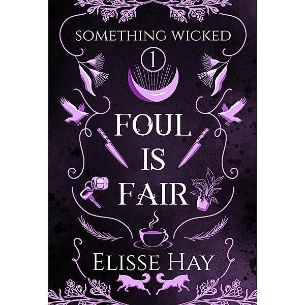 Foul is Fair (Something Wicked, #1) / Something Wicked, Elisse Hay