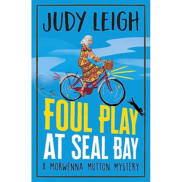 Foul Play at Seal Bay / The Morwenna Mutton Mysteries Bd.1, Judy Leigh