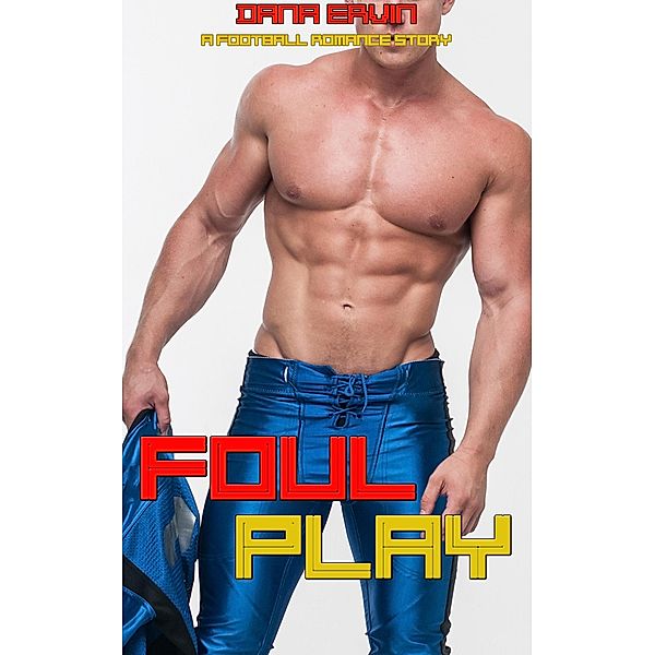 Foul Play: Football Romance, Dana Ervin