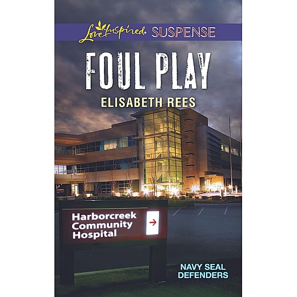 Foul Play / Navy SEAL Defenders, Elisabeth Rees