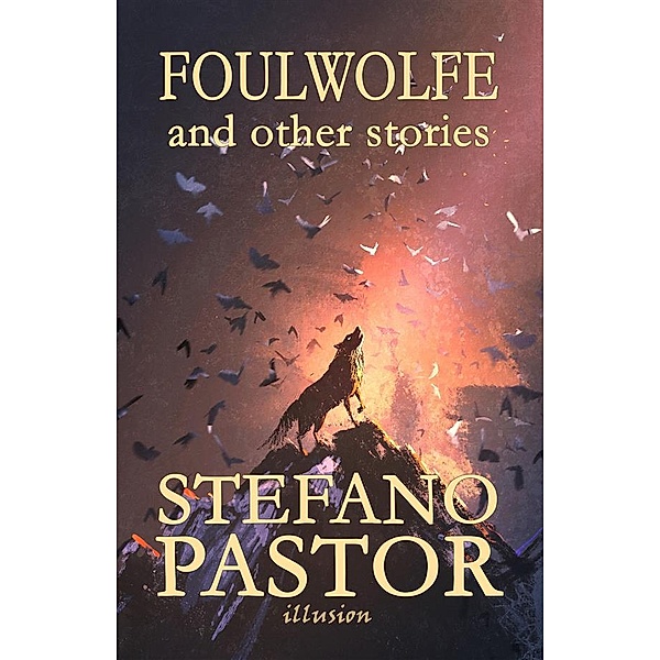 Foulwolfe (and other stories), Stefano Pastor