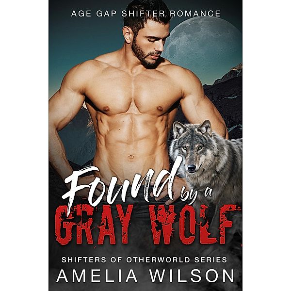 Found by a Gray Wolf, Amelia Wilson