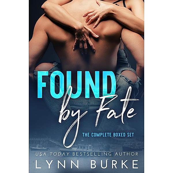Found by Fate: The Complete Boxed Set / Found by Fate, Lynn Burke