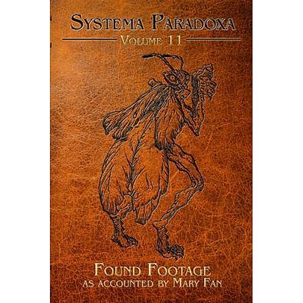 Found Footage / Systema Paradoxa Bd.11, Mary Fan