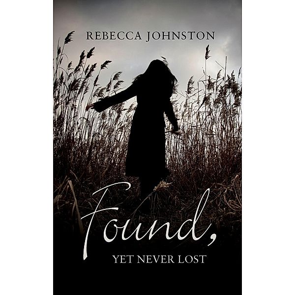 Found, Yet Never Lost, Rebecca Johnston