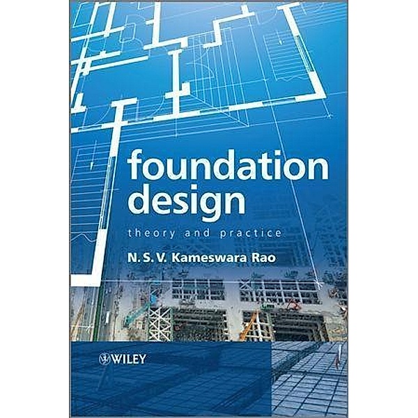 Foundation Design, N. S. V. Kamesware Rao