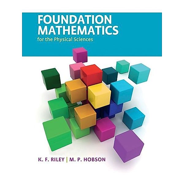 Foundation Mathematics for the Physical Sciences, K. F. Riley