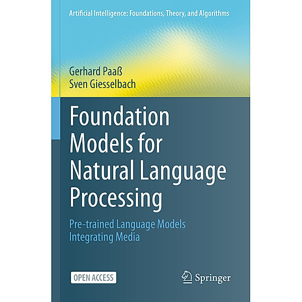 Foundation Models for Natural Language Processing, Gerhard Paaß, Sven Giesselbach