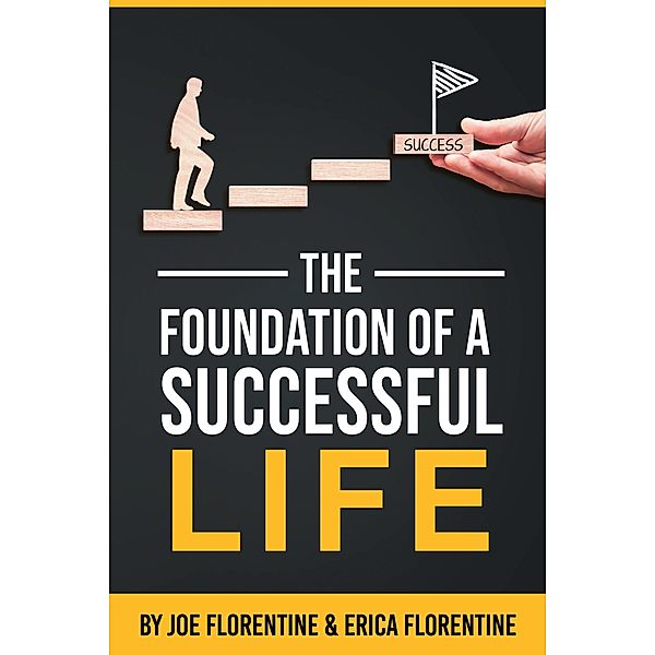 Foundation of a Successful Life, Joe Florentine