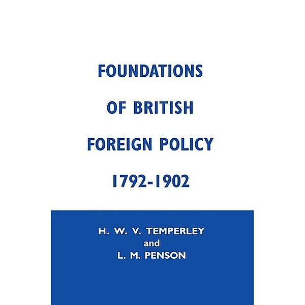 Foundation of British Foreign Policy, Lillian M. Penson, H. W. V. Temperley
