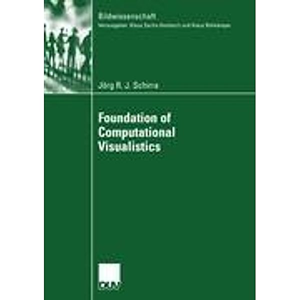 Foundation of Computational Visualistics, Jörg R. J. Schirra