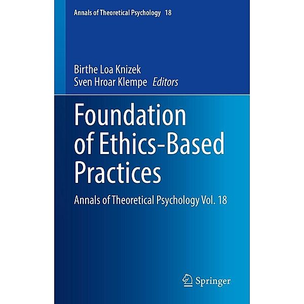 Foundation of Ethics-Based Practices / Annals of Theoretical Psychology Bd.18