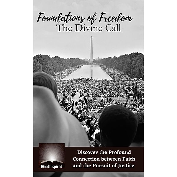 Foundation of Freedom - The Divine Call (Civil Rights, #1) / Civil Rights, Bgodinspired