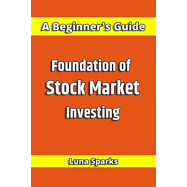 Foundation of Stock Market Investing, Luna Sparks