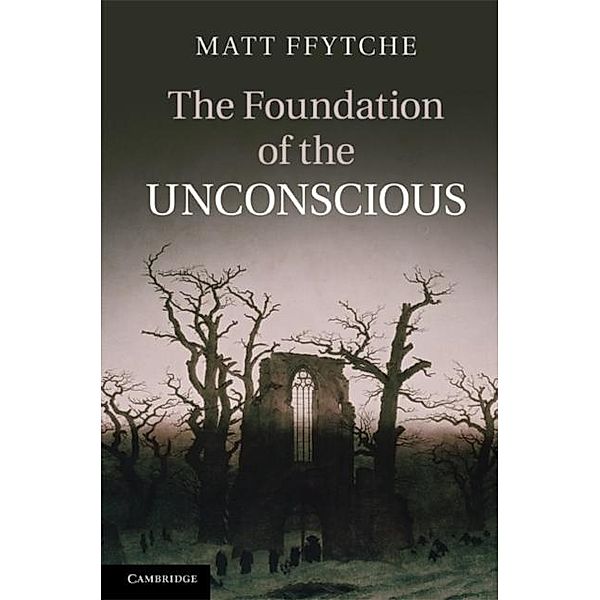 Foundation of the Unconscious, Matt Ffytche