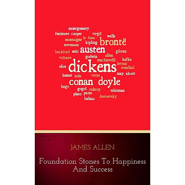 Foundation Stones to Happiness and Success, James Allen