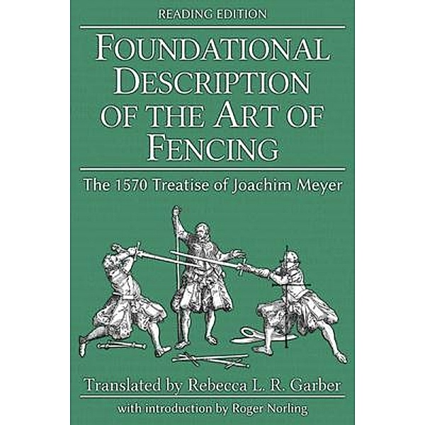 Foundational Description of the Art of Fencing, Joachim Meyer