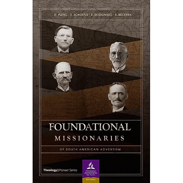 Foundational missionaries of south american adventism / Pioneros, Daniel Plenc, Silvia Scholtus, Eugenio Di Dionisio, Sergio Becerra
