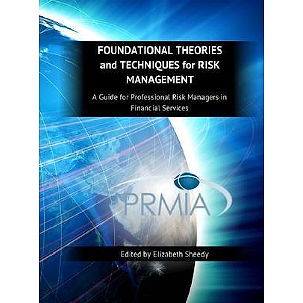 Foundational Theories and Techniques for Risk Management, A Guide for Professional Risk Managers in Financial Services - Part I - Finance Theory