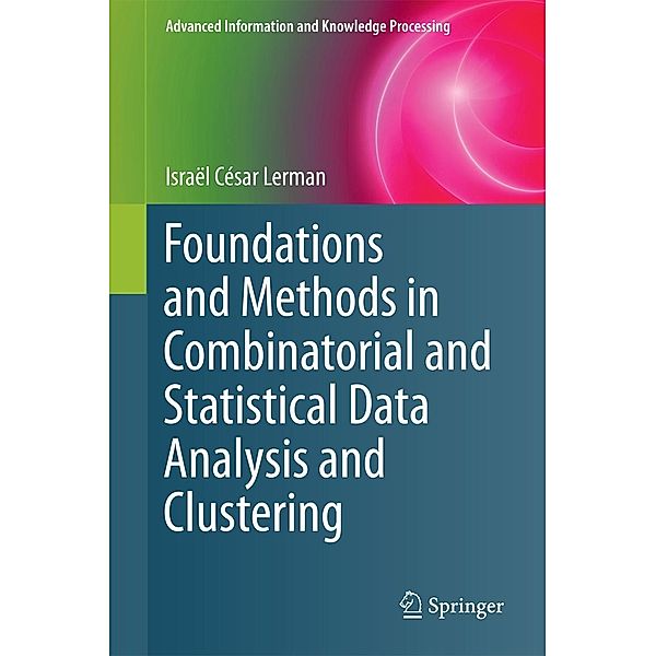 Foundations and Methods in Combinatorial and Statistical Data Analysis and Clustering / Advanced Information and Knowledge Processing, Israël César Lerman