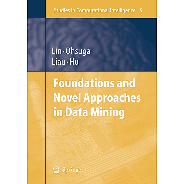 Foundations and Novel Approaches in Data Mining