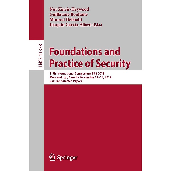 Foundations and Practice of Security / Lecture Notes in Computer Science Bd.11358
