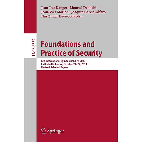 Foundations and Practice of Security / Lecture Notes in Computer Science Bd.8352