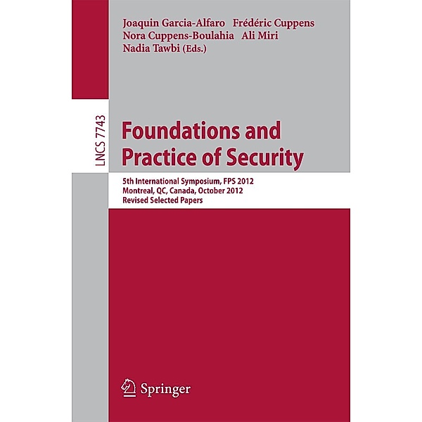 Foundations and Practice of Security / Lecture Notes in Computer Science Bd.7743