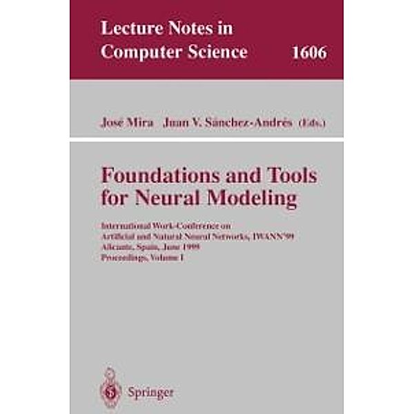 Foundations and Tools for Neural Modeling / Lecture Notes in Computer Science Bd.1606