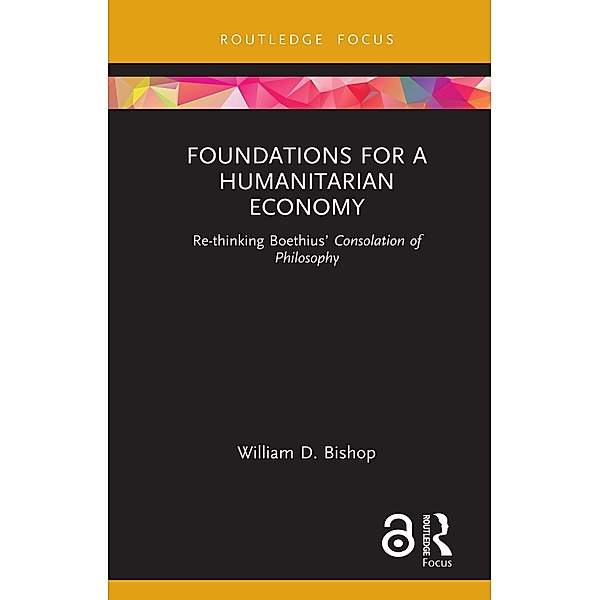 Foundations for a Humanitarian Economy, William D. Bishop