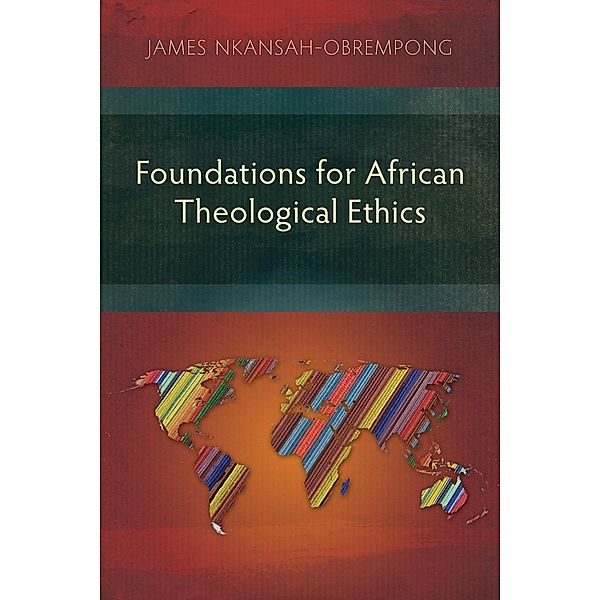 Foundations for African Theological Ethics, James Nkansah-Obrempong