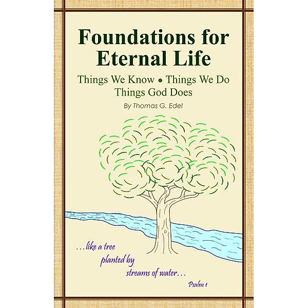 Foundations for Eternal Life, Thomas Edel