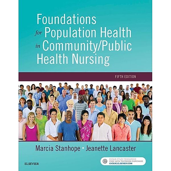 Foundations for Population Health in Community/Public Health Nursing - E-Book, Marcia Stanhope, Jeanette Lancaster