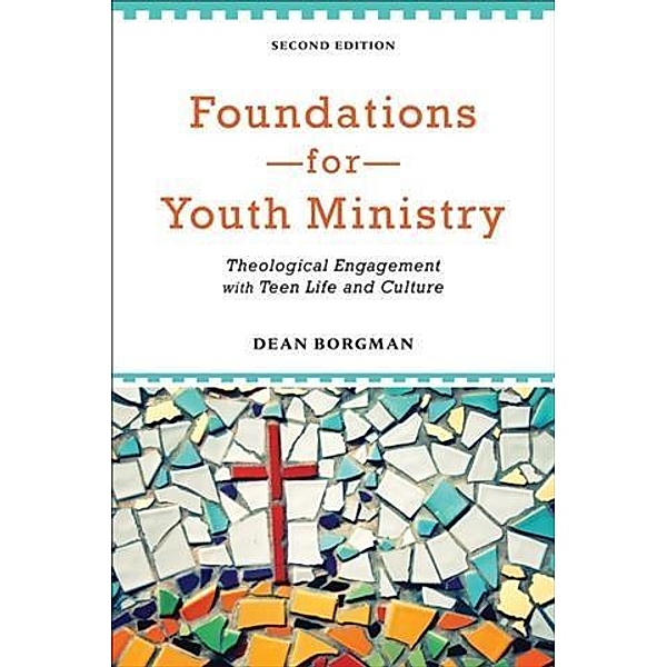 Foundations for Youth Ministry, Dean Borgman