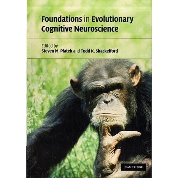 Foundations in Evolutionary Cognitive Neuroscience