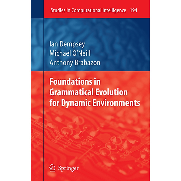 Foundations in Grammatical Evolution for Dynamic Environments, Ian Dempsey, Michael O'Neill, Anthony Brabazon