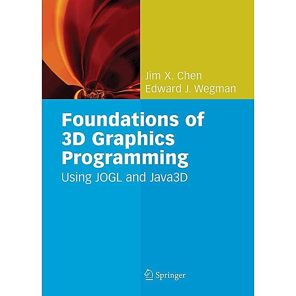 Foundations of 3D Graphics Programming, Jim X. Chen, Edward J. Wegman