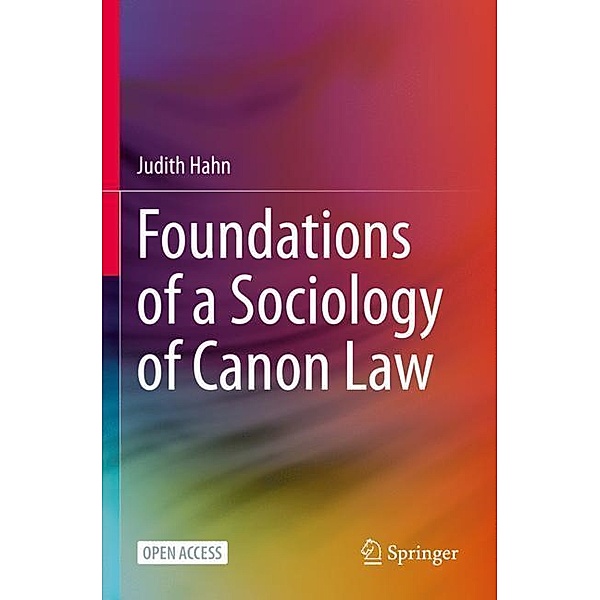 Foundations of a Sociology of Canon Law, Judith Hahn