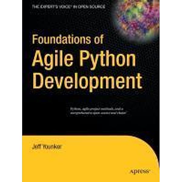 Foundations of Agile Python Development, Jeff Younker