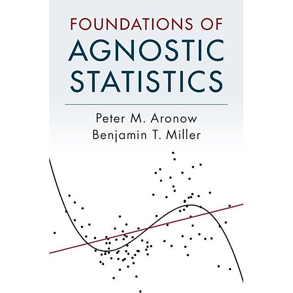 Foundations of Agnostic Statistics, Peter M. Aronow