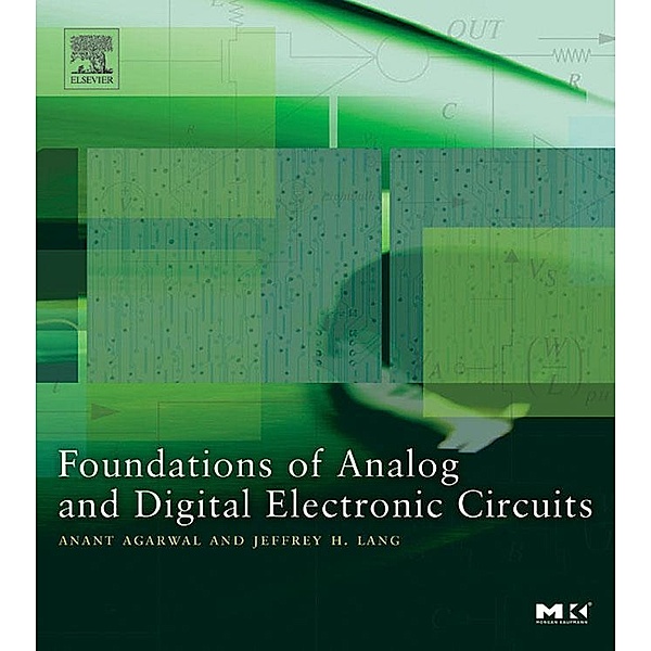 Foundations of Analog and Digital Electronic Circuits, Anant Agarwal, Jeffrey Lang
